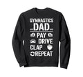 Funny Gymnastics Dad Joke Pay Drive Sweatshirt - Trendy Graphic for Adults - T-Shirt, Sweatshirt, Hoodie