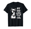 My Dog Thinks Im Funny Dog Lover Dog T-Shirt - Minimalist Print Men Women - T-Shirt, Sweatshirt, Hoodie
