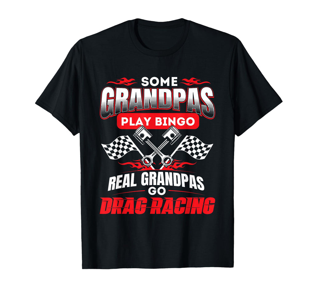 Some Grandpas Play Bingo Real Grandpas T-Shirt - Novelty Apparel Men Women - T-Shirt, Sweatshirt, Hoodie