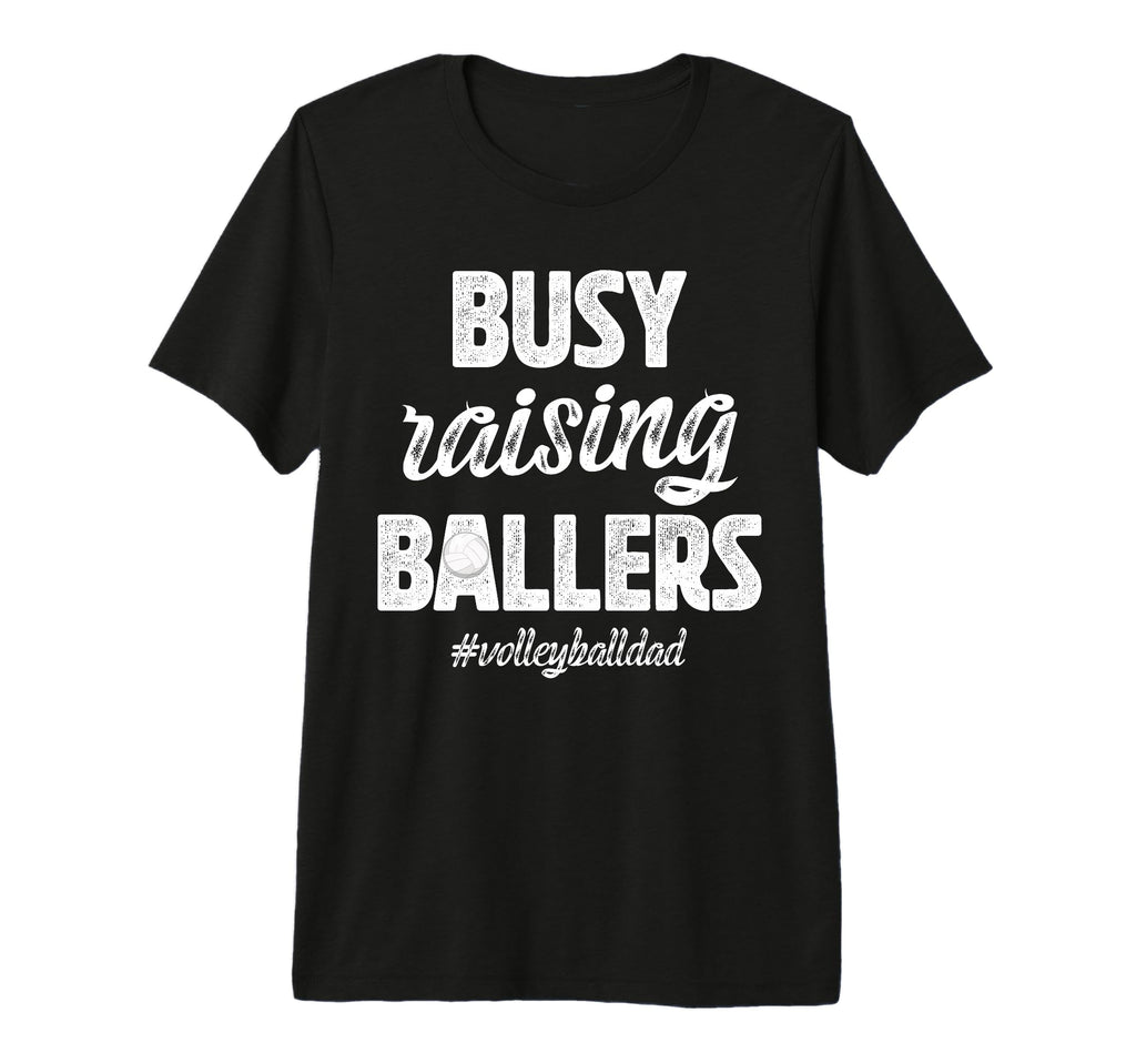 Mens Busy Raising Ballers Volleyball T-Shirt - Novelty Apparel for Adults - T-Shirt, Sweatshirt, Hoodie
