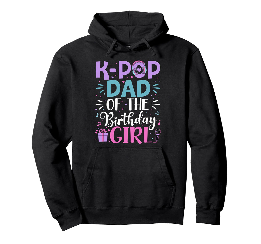 K Pop Dad Birthday Hoodie - Custom Art Print for Adults - T-Shirt, Sweatshirt, Hoodie