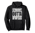 Straight Outta Hip Hop Dance Class Hoodie - Trendy Graphic for Adults - T-Shirt, Sweatshirt, Hoodie