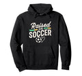 Raised Soccer Mom Family Pride Hoodie - Trendy Graphic for Adults - T-Shirt, Sweatshirt, Hoodie