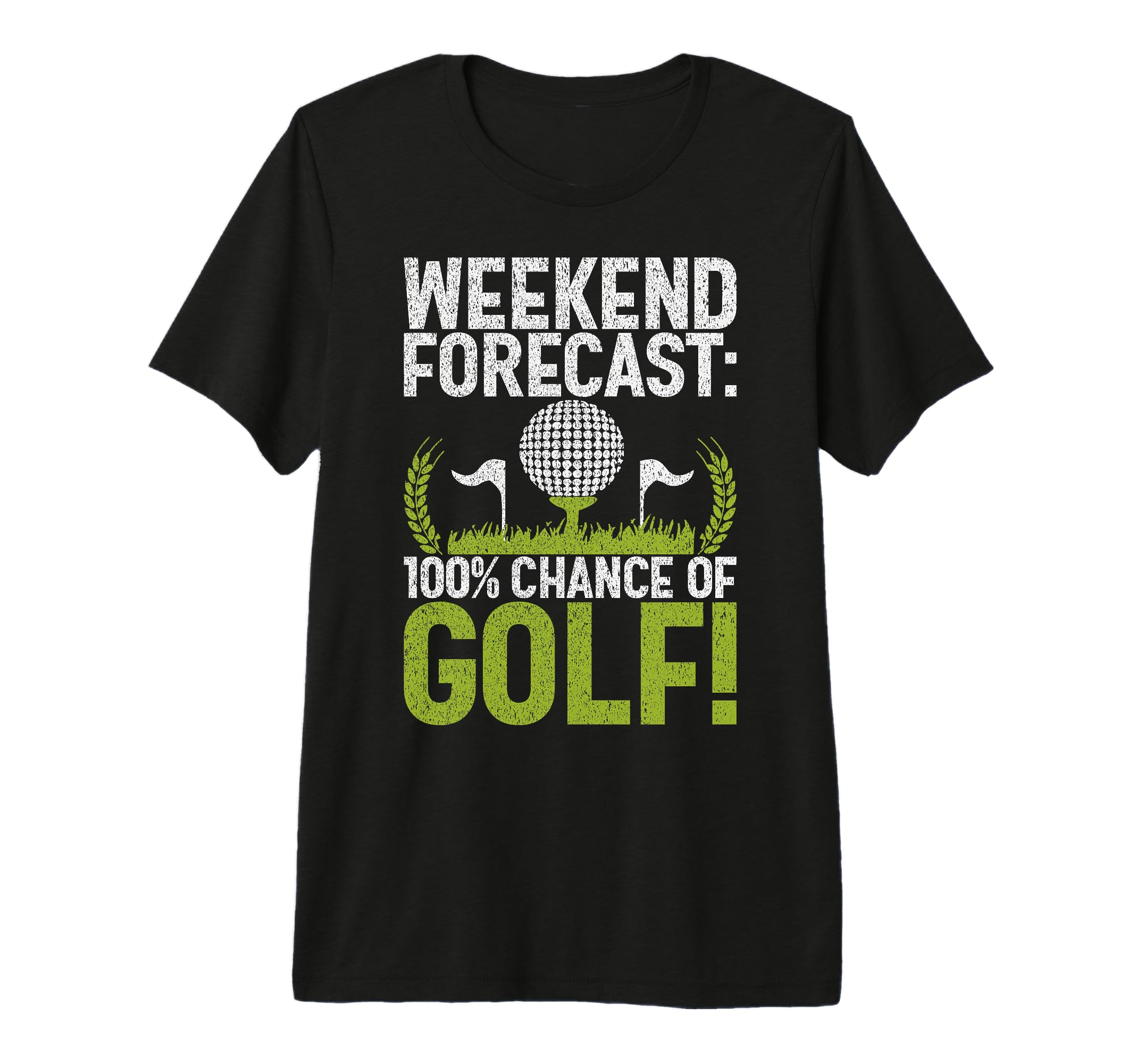 Weekend Forecast 100 Chance Golf Dad Tri T-Shirt - Novelty Apparel Unisex - T-Shirt, Sweatshirt, Hoodie