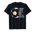 I Know I Play Like Try To Keep Up T-Shirt - Fun Novelty Design for Adults - T-Shirt, Sweatshirt, Hoodie
