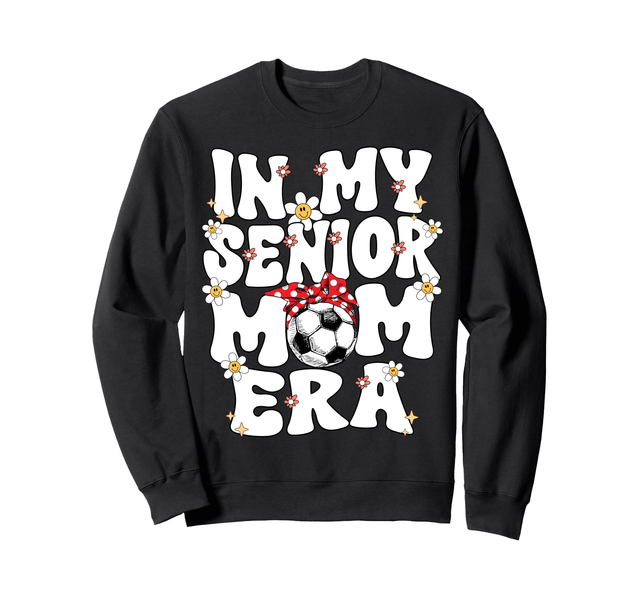 My Senior Soccer Mom Era Senior Mom Sweatshirt - Trendy Graphic Unisex - T-Shirt, Sweatshirt, Hoodie