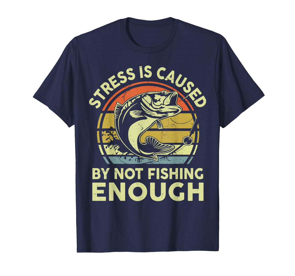 Stress Caused Not Fishing Enough Step T-Shirt - Novelty Apparel for Adults - T-Shirt, Sweatshirt, Hoodie