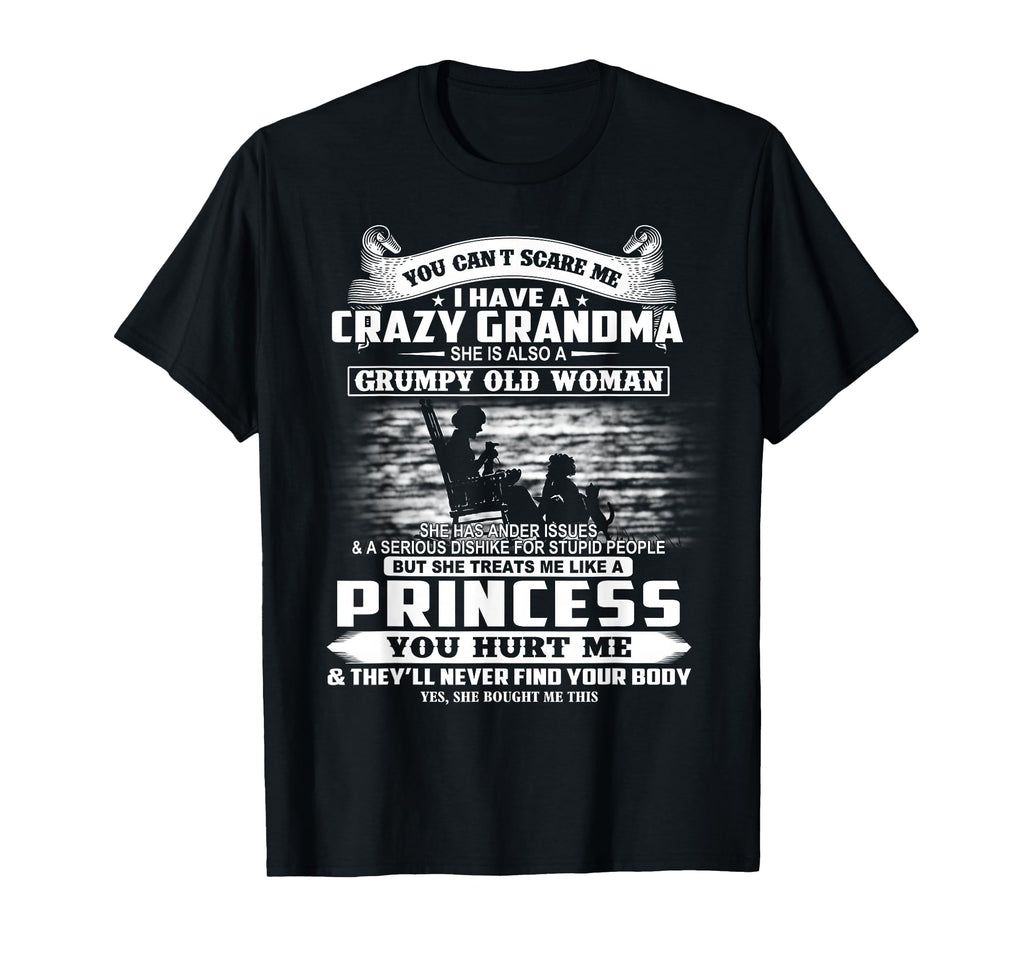 You Cant Scare Me I Have Crazy T-Shirt - Casual Everyday Wear Men Women - T-Shirt, Sweatshirt, Hoodie