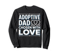 Adoptive Dad Adoption Fathers Day Sweatshirt - Unique Graphic Men Women - T-Shirt, Sweatshirt, Hoodie