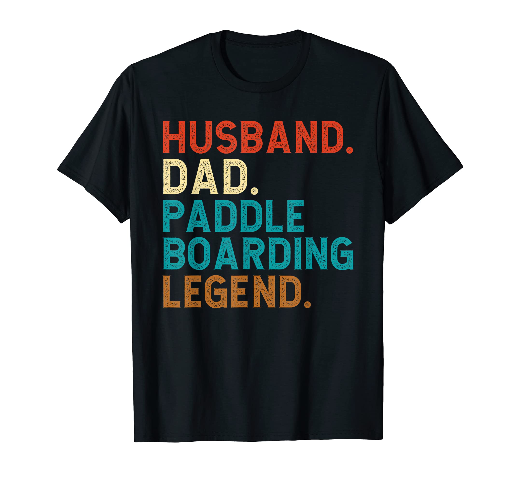 Husband Dad Paddle Boarding Legend T-Shirt - Streetwear Style for Adults - T-Shirt, Sweatshirt, Hoodie