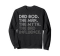 Dad Bod Myth Bad Influence Funny Sweatshirt - Unique Graphic Unisex - T-Shirt, Sweatshirt, Hoodie