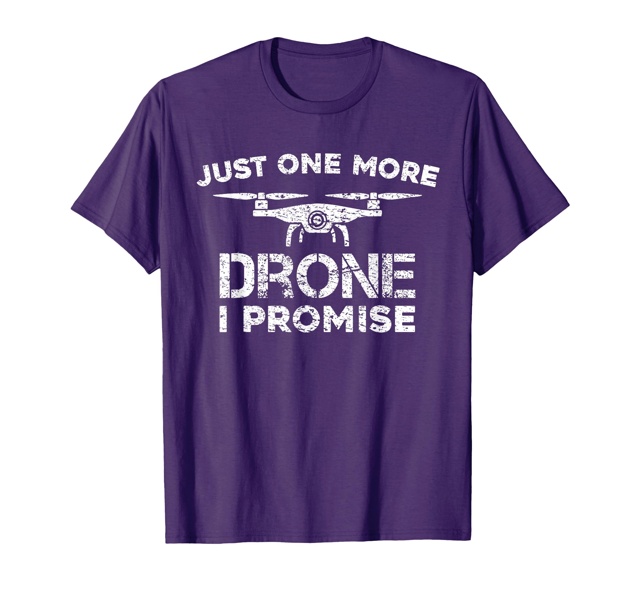 Just One More Drone I Promise Fpv T-Shirt - Fun Novelty Design Unisex - T-Shirt, Sweatshirt, Hoodie