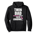 Twin Dad Love Loading 2026 Shower Hoodie - Fun Novelty Design Men Women - T-Shirt, Sweatshirt, Hoodie