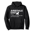 Airedale Dad Definition Airedale Hoodie - Fun Novelty Design Men Women - T-Shirt, Sweatshirt, Hoodie