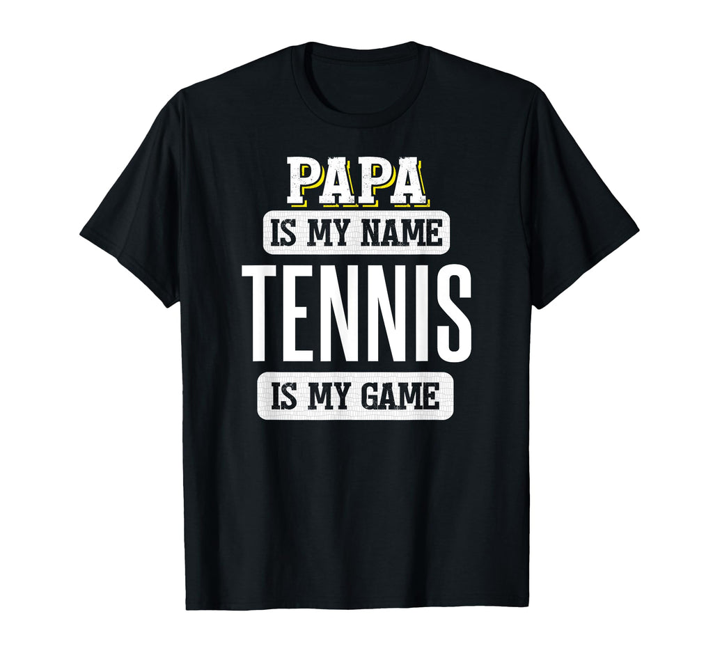 Funny Tennis Gift Papa Fathers Day T-Shirt - Streetwear Style Unisex - T-Shirt, Sweatshirt, Hoodie