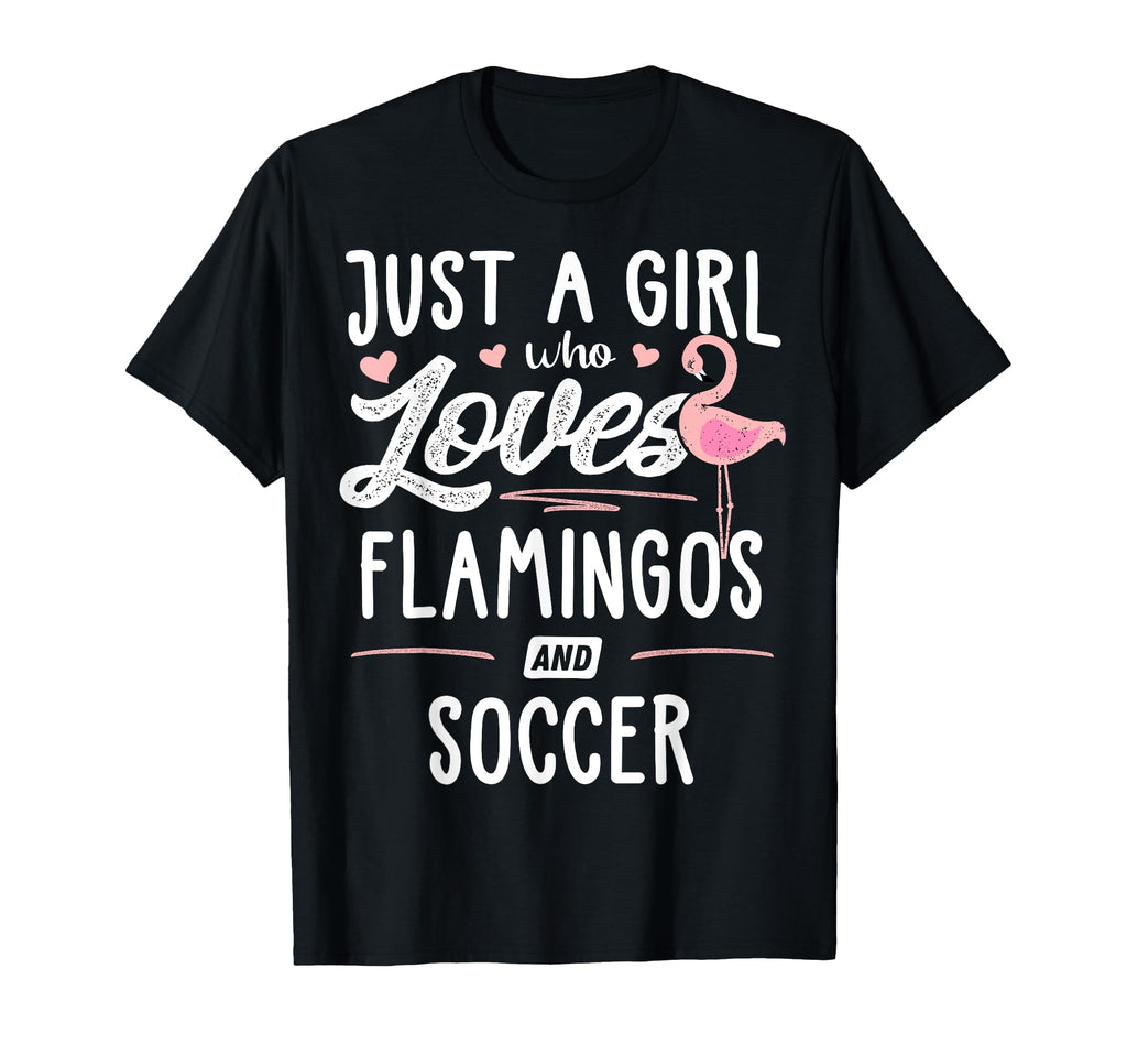 Just Who Loves Flamingos And Soccer T-Shirt - Aesthetic Graphic Men Women - T-Shirt, Sweatshirt, Hoodie