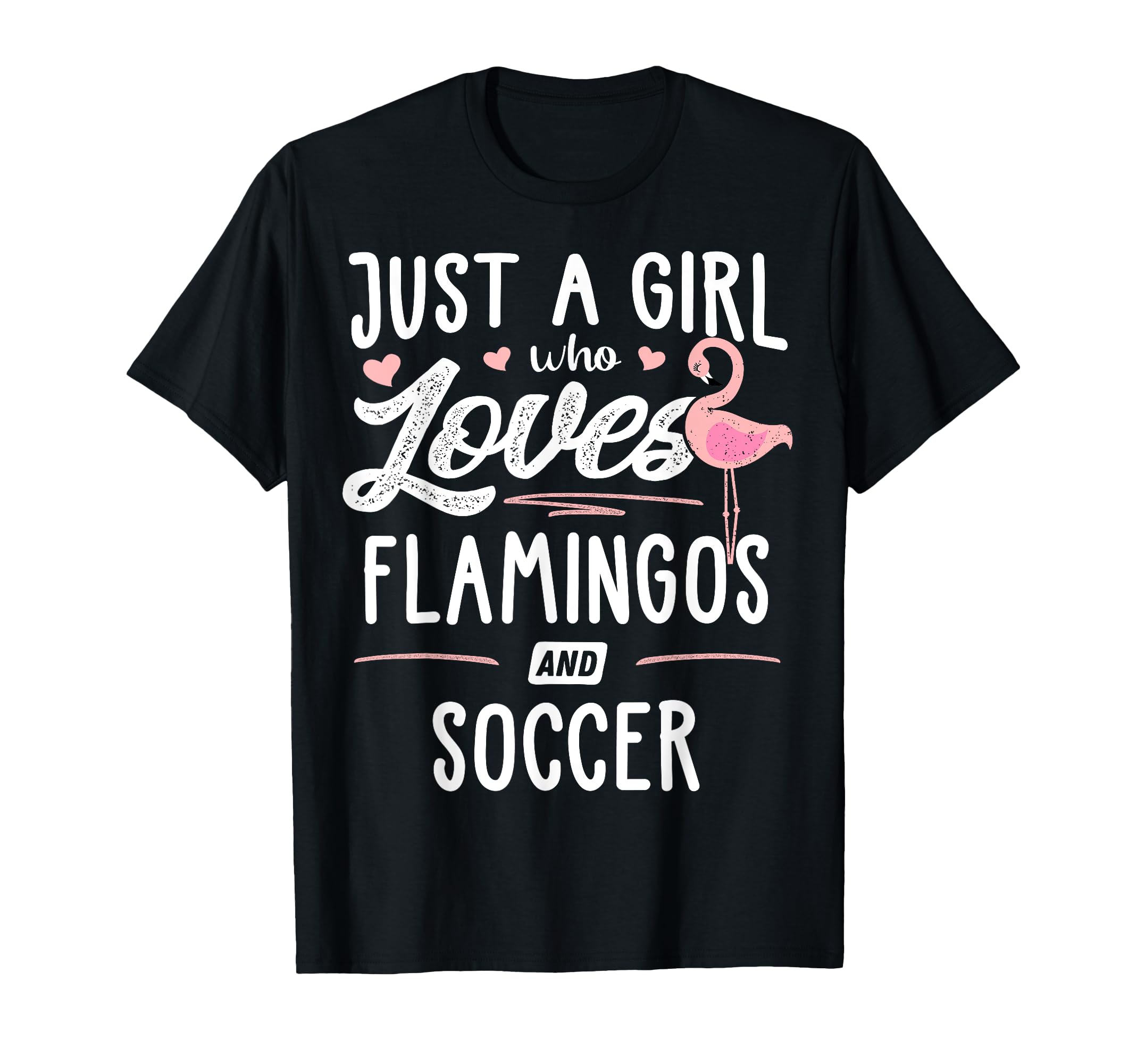 Just Who Loves Flamingos And Soccer T-Shirt - Aesthetic Graphic Men Women - T-Shirt, Sweatshirt, Hoodie