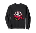Proud Soccer Mom Game Day And Sweatshirt - Casual Everyday Wear for Adults - T-Shirt, Sweatshirt, Hoodie