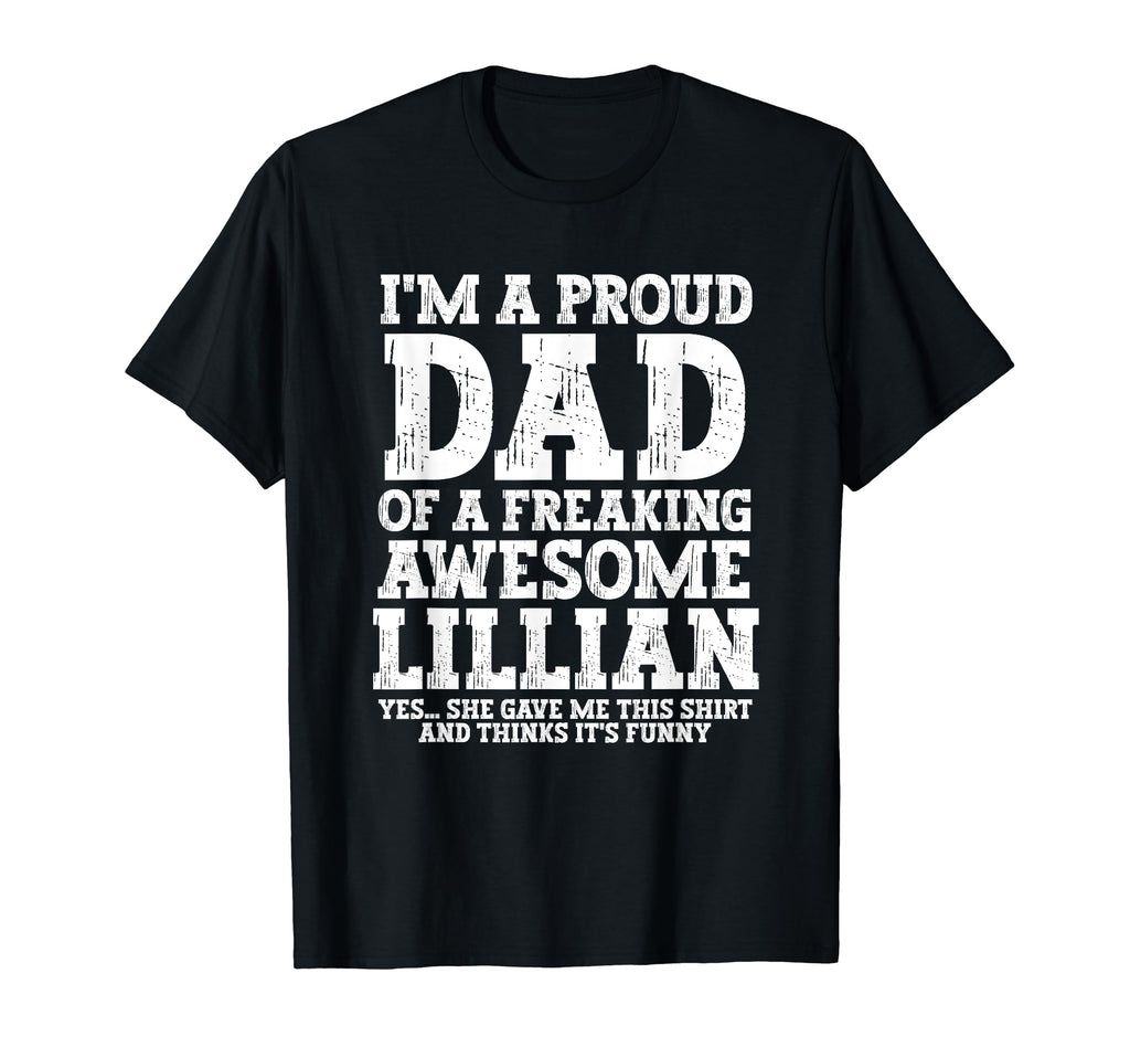Dad Lillian Personalized Name Funny T-Shirt - Graphic Print Men Women - T-Shirt, Sweatshirt, Hoodie