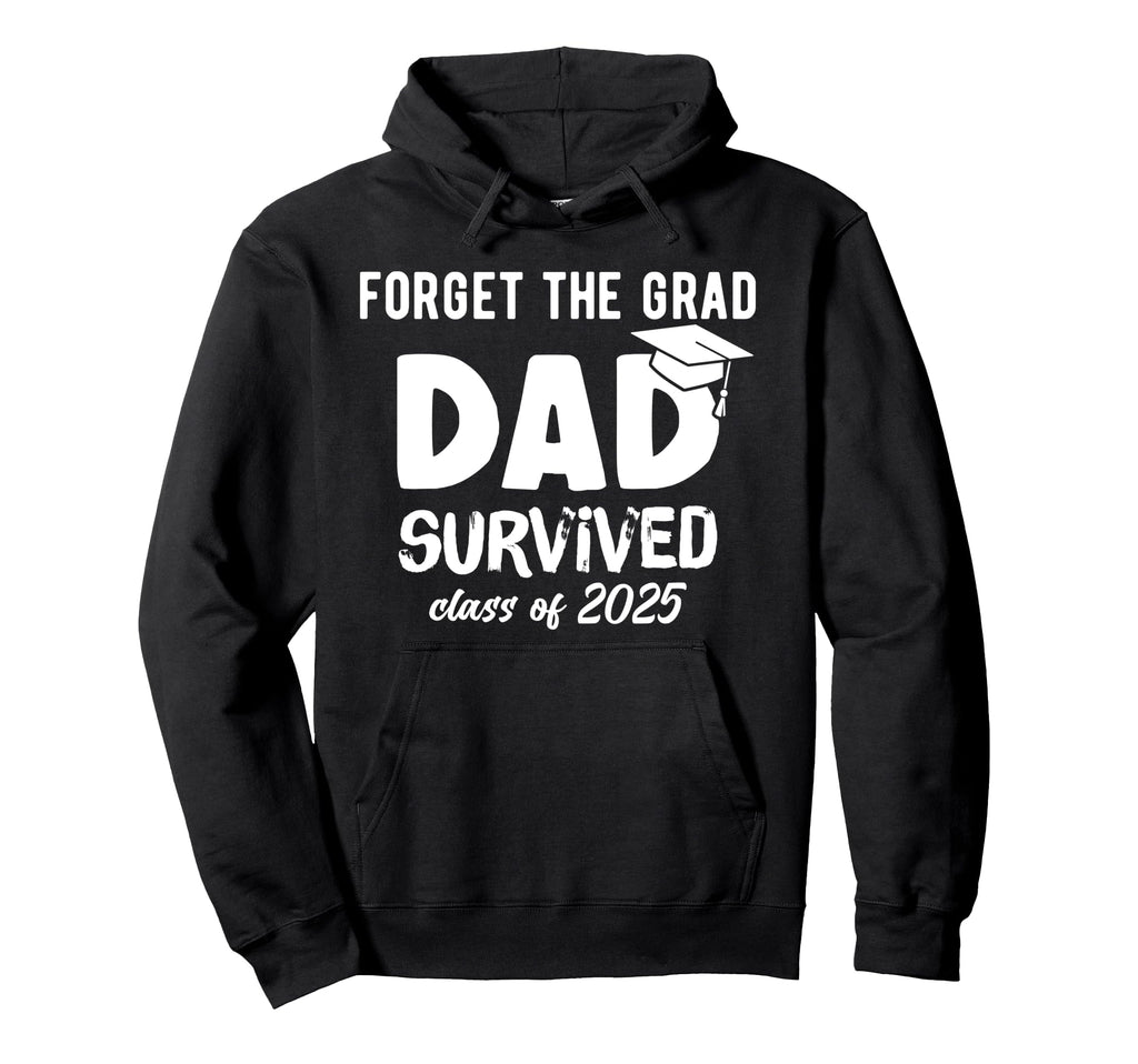 Proud Dad 2025 Graduate 2025 Hoodie - Casual Everyday Wear Men Women - T-Shirt, Sweatshirt, Hoodie