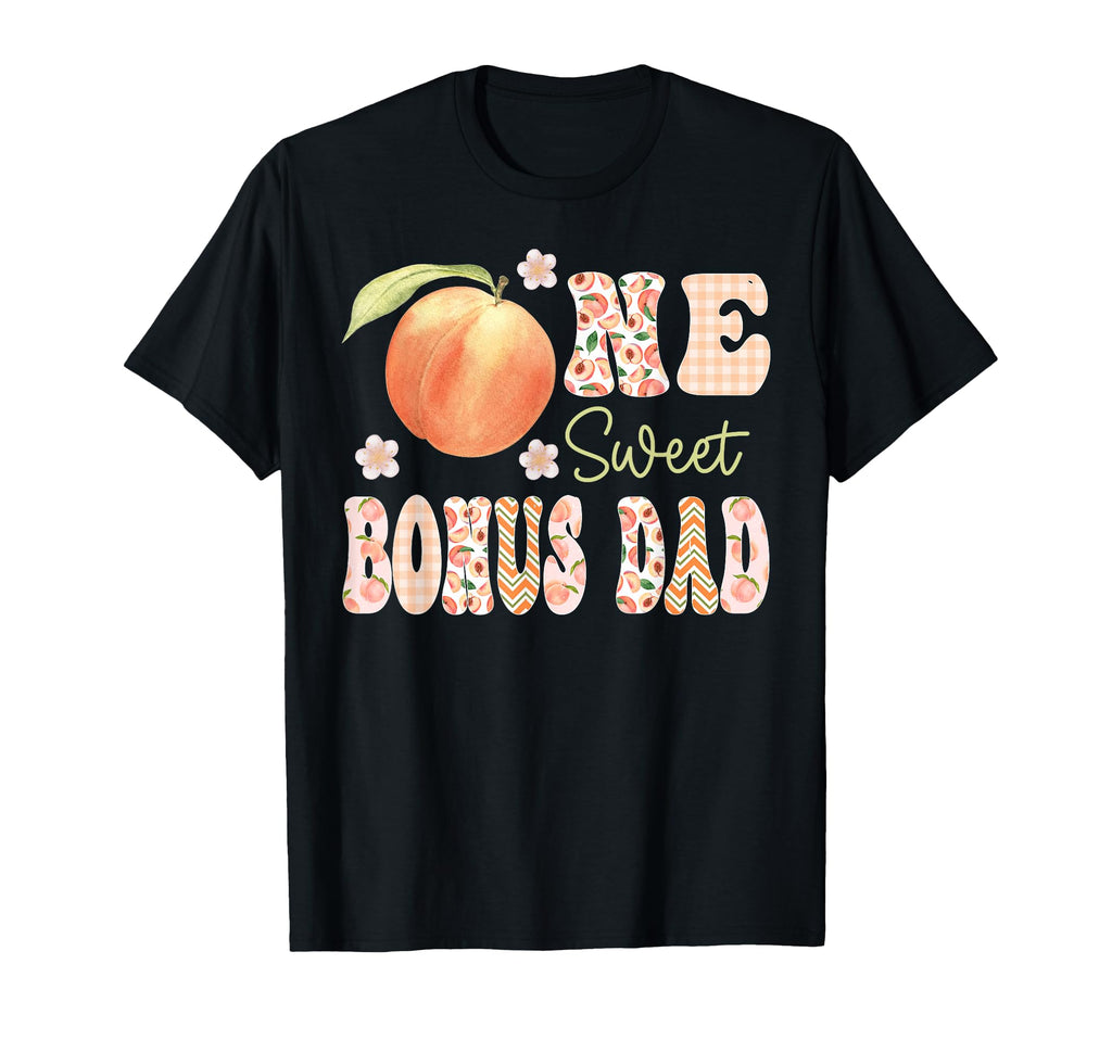 One Sweet Bonus Dad Peach 1St T-Shirt - Novelty Apparel for Adults - T-Shirt, Sweatshirt, Hoodie