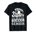 Proud Sister Soccer Senior 2026 T-Shirt - Streetwear Style for Adults - T-Shirt, Sweatshirt, Hoodie