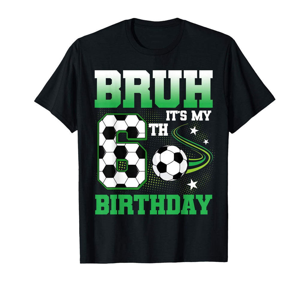 6 Year Old Bruh Its My 6Th Birthday T-Shirt - Aesthetic Graphic for Adults - T-Shirt, Sweatshirt, Hoodie