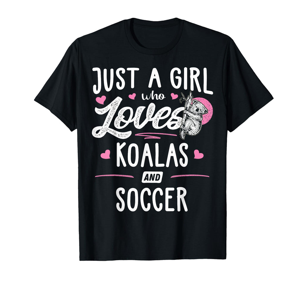 Just Who Loves Koalas And Soccer T-Shirt - Casual Everyday Wear for Adults - T-Shirt, Sweatshirt, Hoodie