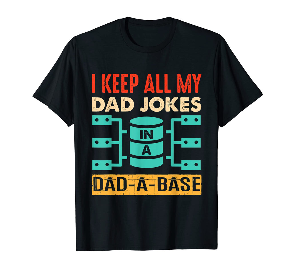 Mens I Keep All My Dad Jokes Dad Base T-Shirt - Graphic Print for Adults - T-Shirt, Sweatshirt, Hoodie