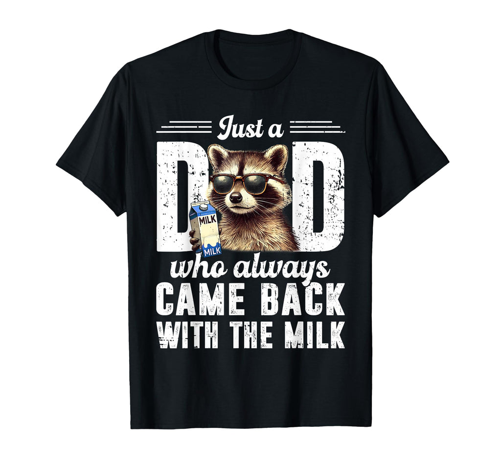 Raccoon Dad Just Dad Who Always Came T-Shirt - Streetwear Style Unisex - T-Shirt, Sweatshirt, Hoodie