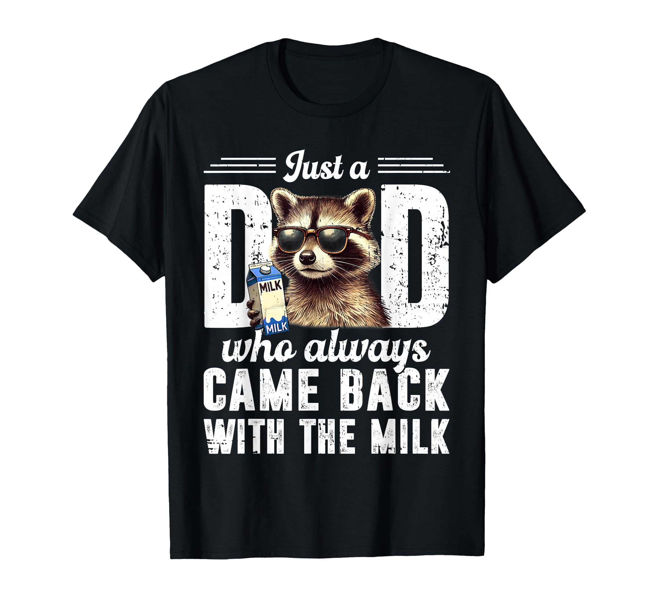 Raccoon Dad Just Dad Who Always Came T-Shirt - Streetwear Style Unisex - T-Shirt, Sweatshirt, Hoodie