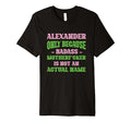 Badass Alexander Name Unique Nickname T-Shirt - Fun Novelty Design Unisex - T-Shirt, Sweatshirt, Hoodie
