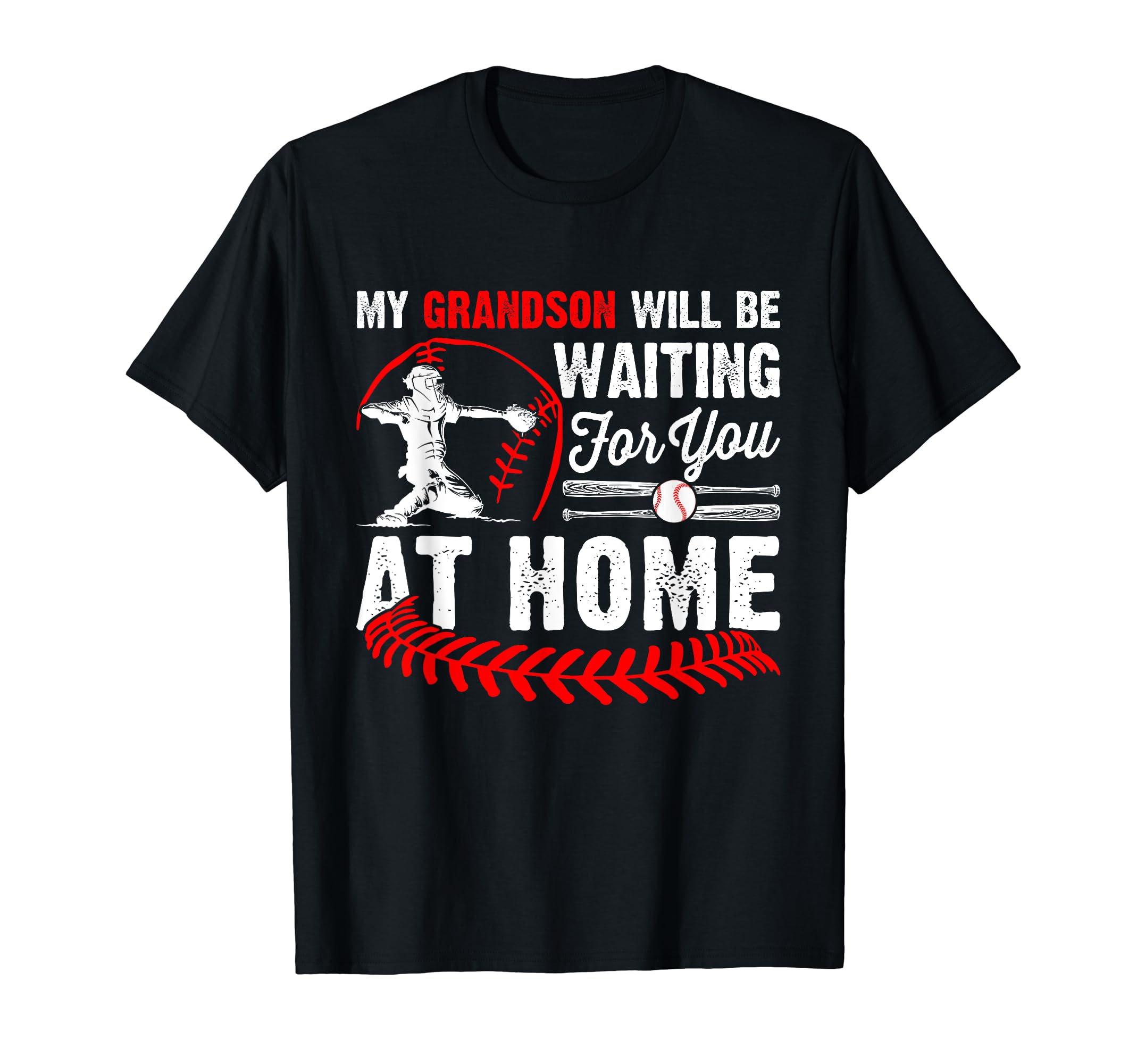 My Grandson Will Be Waiting You Home T-Shirt - Unique Graphic for Adults - T-Shirt, Sweatshirt, Hoodie
