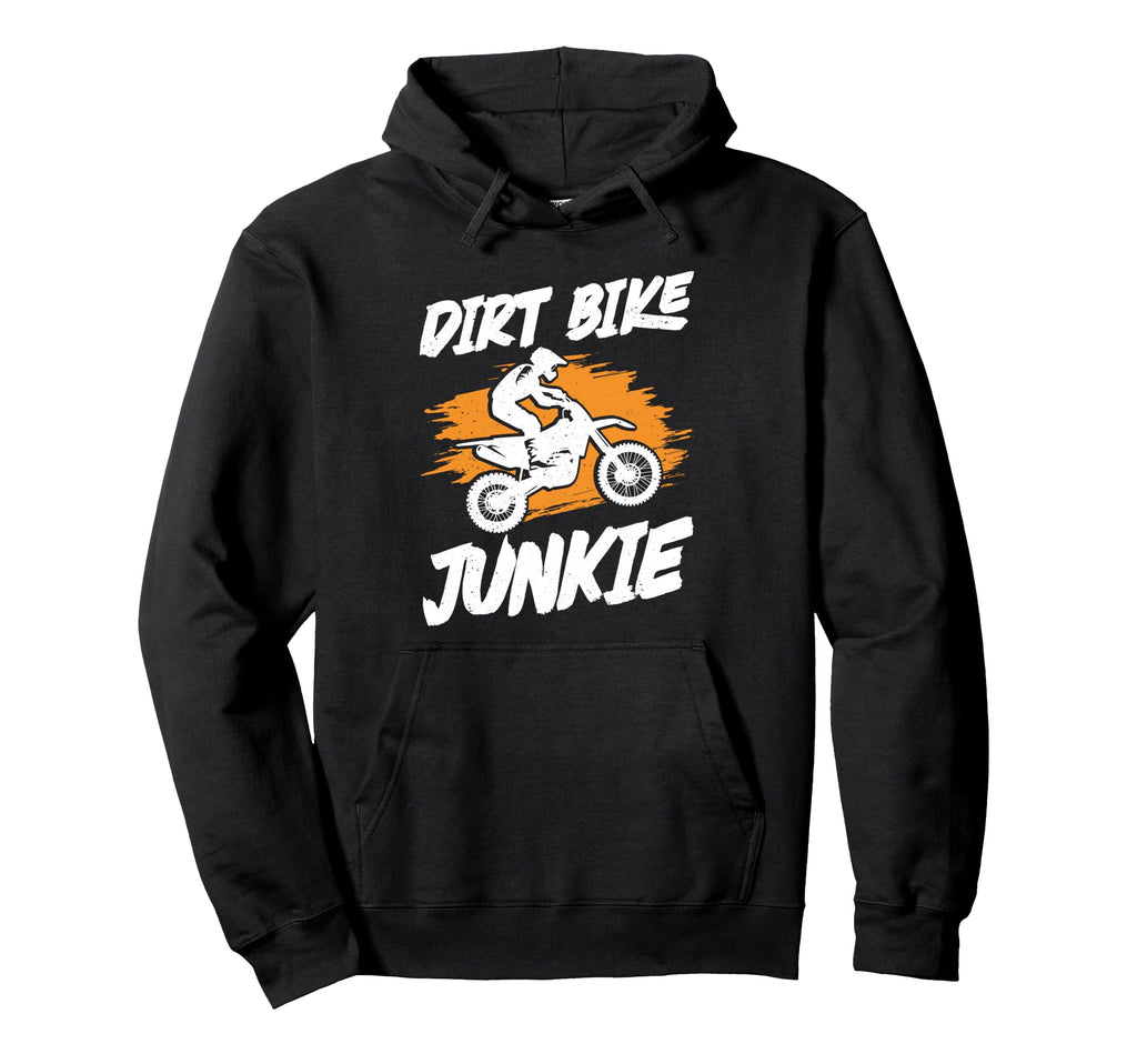 Dirtbike Rider Dirt Bike Junkie Hoodie - Trendy Graphic Men Women - T-Shirt, Sweatshirt, Hoodie