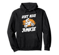 Dirtbike Rider Dirt Bike Junkie Hoodie - Trendy Graphic Men Women - T-Shirt, Sweatshirt, Hoodie