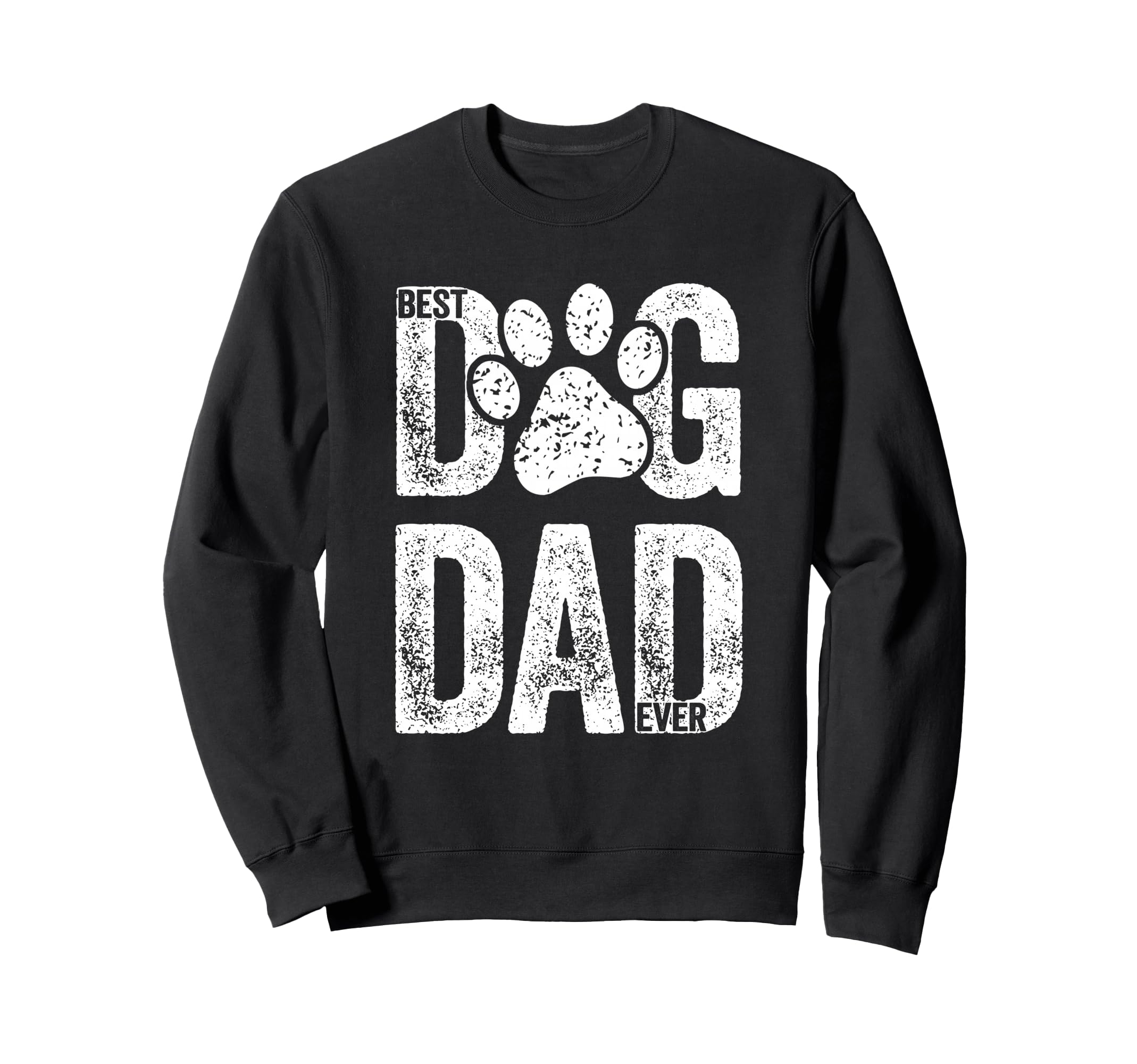 Best Dog Dad Ever Dog Papa Dog Sweatshirt - Streetwear Style for Adults - T-Shirt, Sweatshirt, Hoodie