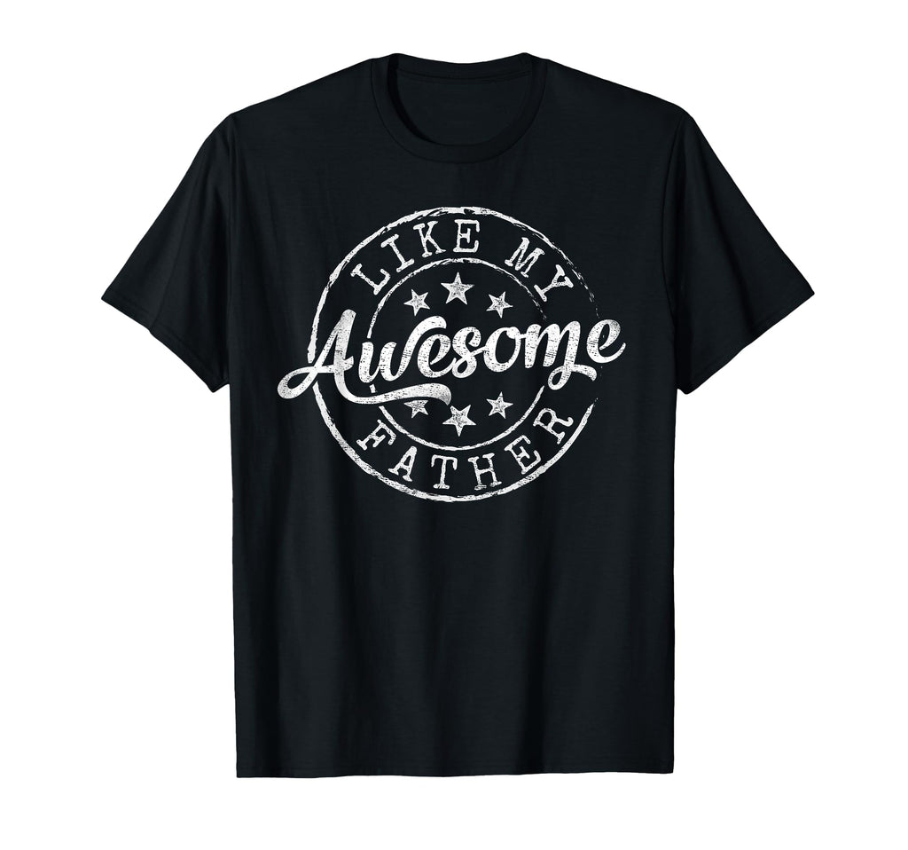 Awesome Like My Dad Funny From Son T-Shirt - Aesthetic Graphic Men Women - T-Shirt, Sweatshirt, Hoodie