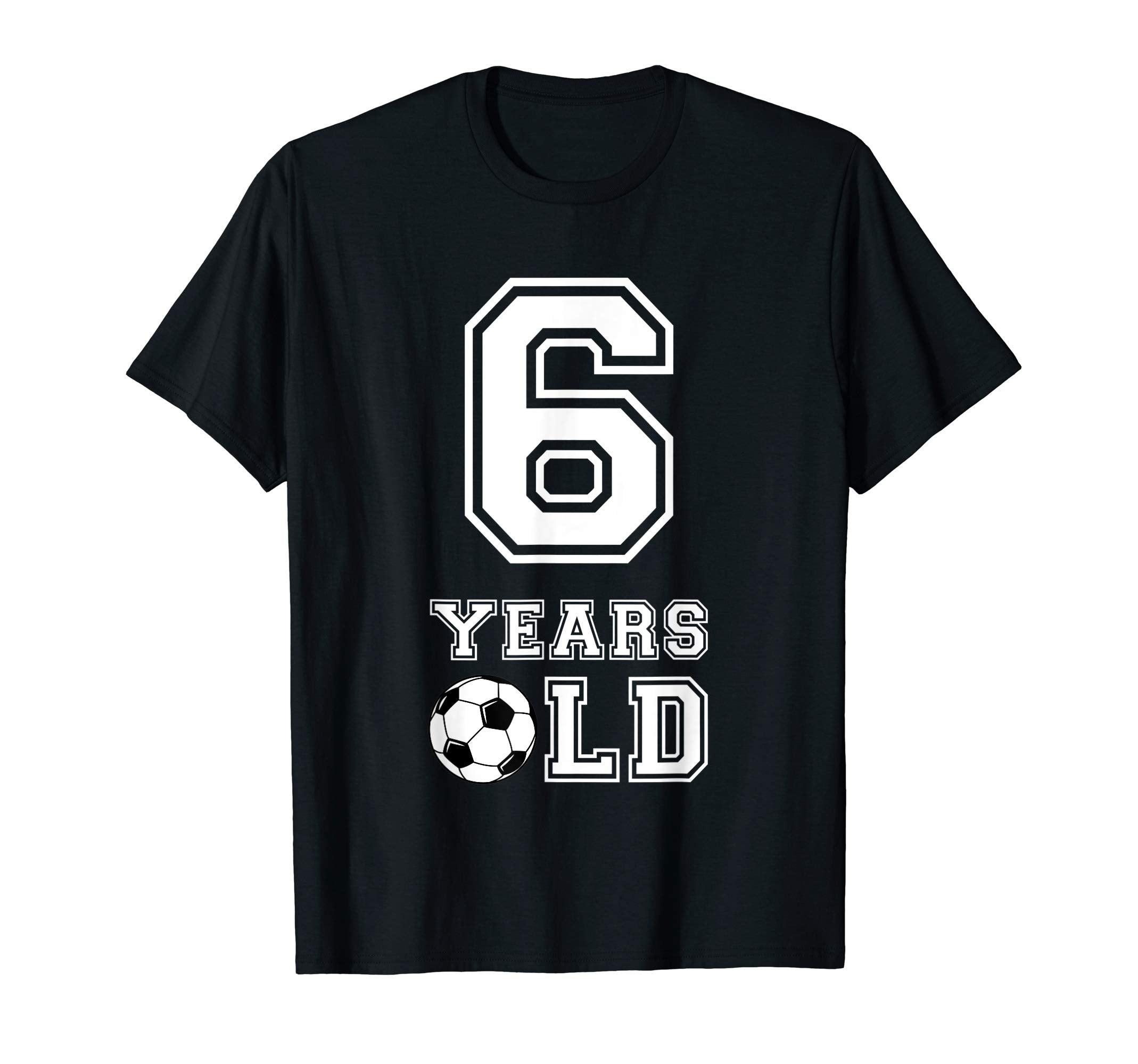 6 Years Old Soccer Birthday 6Th Birthday T-Shirt - Novelty Apparel Unisex - T-Shirt, Sweatshirt, Hoodie