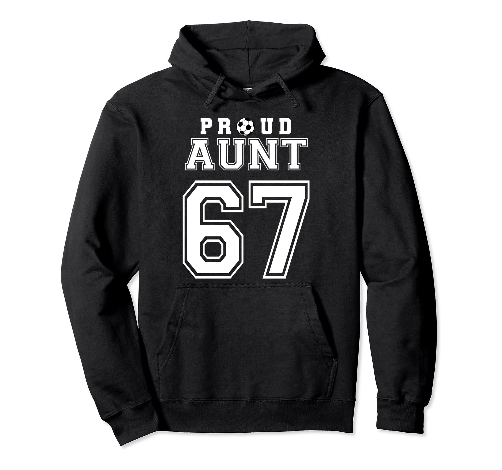 Number 67 Custom Proud Soccer Futbol Aunt Hoodie - Graphic Print Unisex - T-Shirt, Sweatshirt, Hoodie