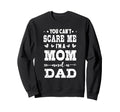Funny Im Mom And Dad Single Mom Sweatshirt - Fun Novelty Design for Adults - T-Shirt, Sweatshirt, Hoodie