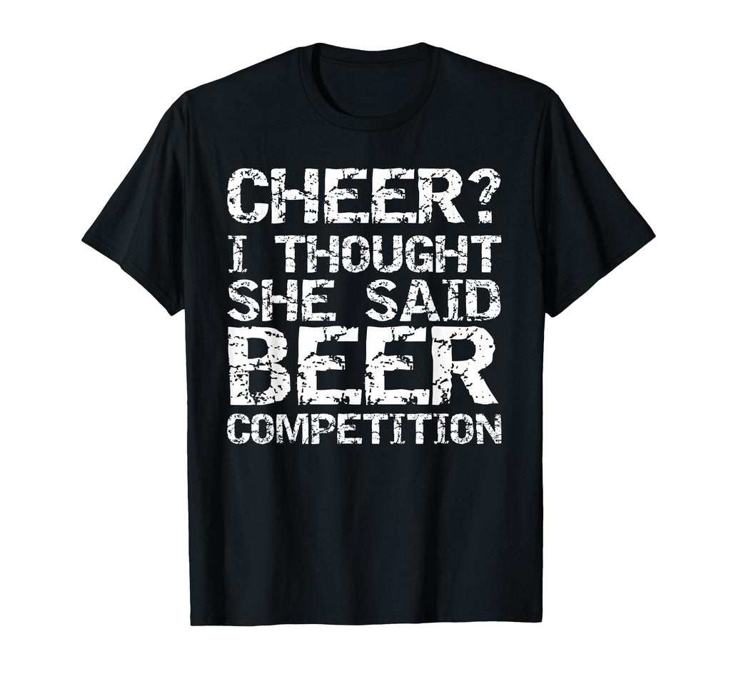 Cheer Dad Gift Cheer I Thought She T-Shirt - Casual Everyday Wear Unisex - T-Shirt, Sweatshirt, Hoodie
