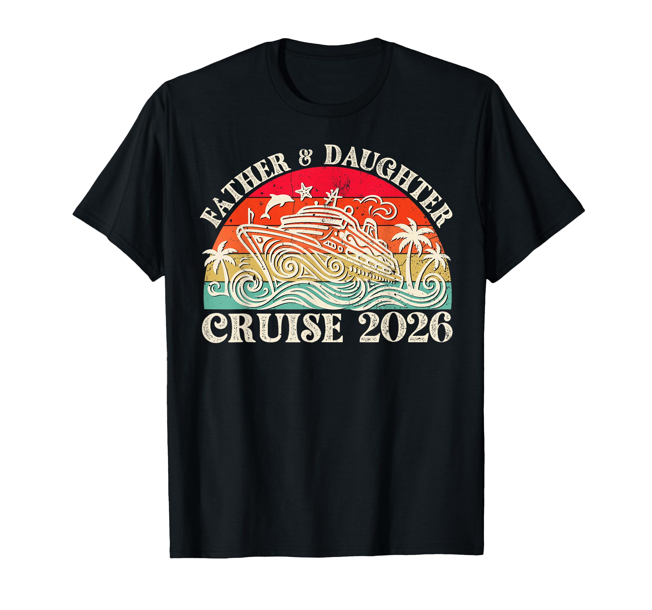 Father Daughter Cruise 2026 T-Shirt - Fun Novelty Design Men Women - T-Shirt, Sweatshirt, Hoodie