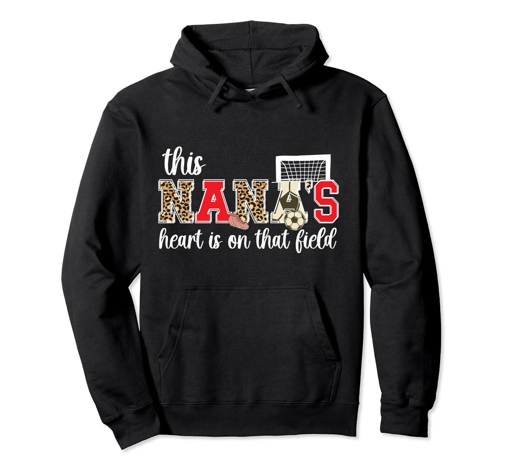 That Field Soccer Nana Soccer Player Nana Hoodie - Novelty Apparel Unisex - T-Shirt, Sweatshirt, Hoodie