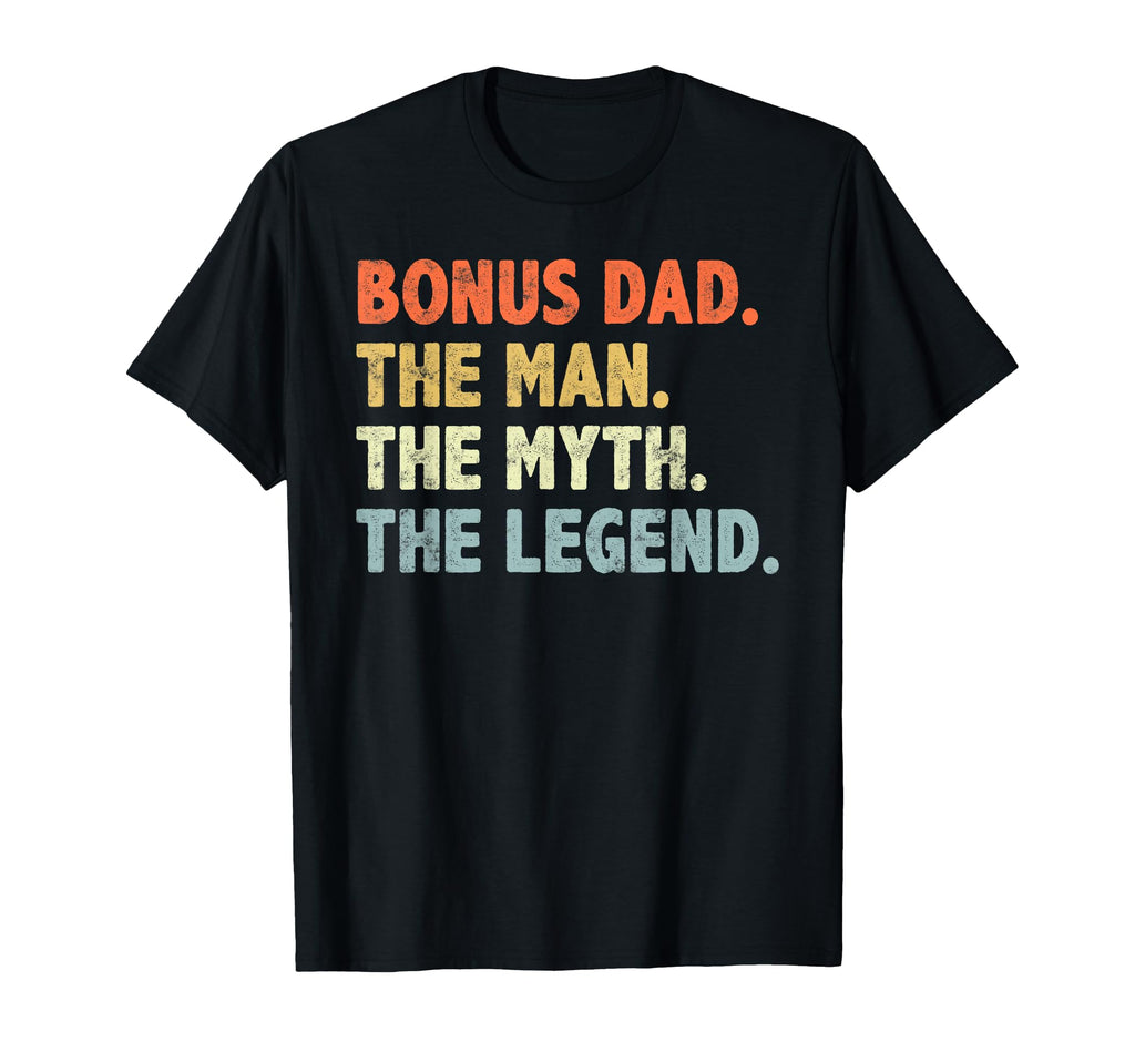 Bonus Dad Myth Legend Fathers Day Gift T-Shirt - Unique Graphic Unisex - T-Shirt, Sweatshirt, Hoodie