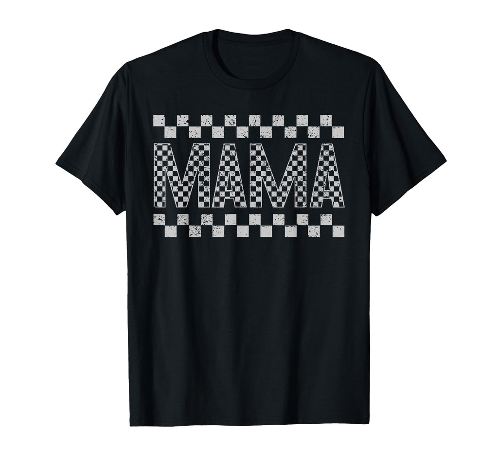 Funny Checkered Mama Black White Gift T-Shirt - Streetwear Style Unisex - T-Shirt, Sweatshirt, Hoodie
