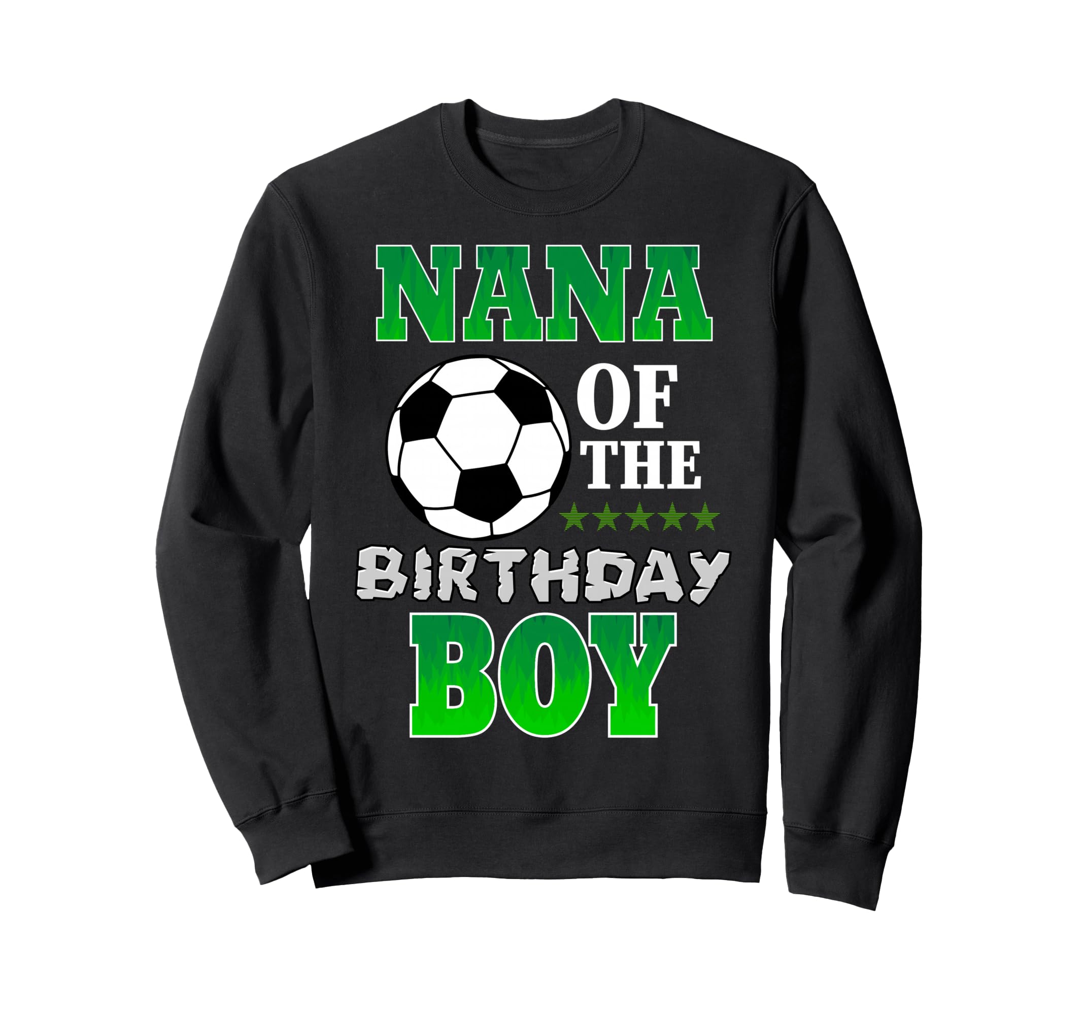 Nana Birthday Soccer Stars Outfit Sweatshirt - Custom Art Print for Adults - T-Shirt, Sweatshirt, Hoodie