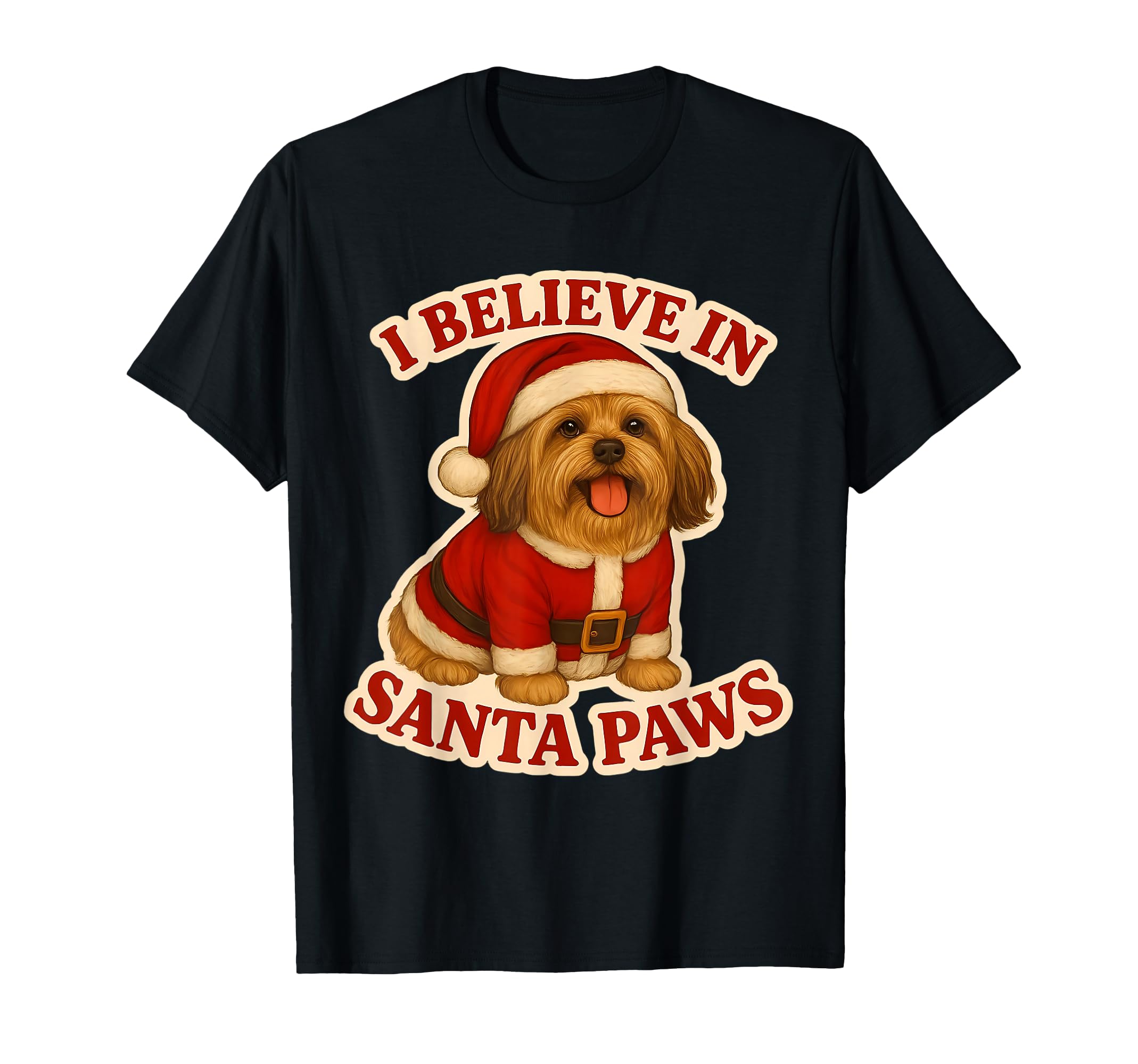 I Believe Santa Paws Lhasa Apso Dog Mom Dad T-Shirt - Graphic Print Unisex - T-Shirt, Sweatshirt, Hoodie