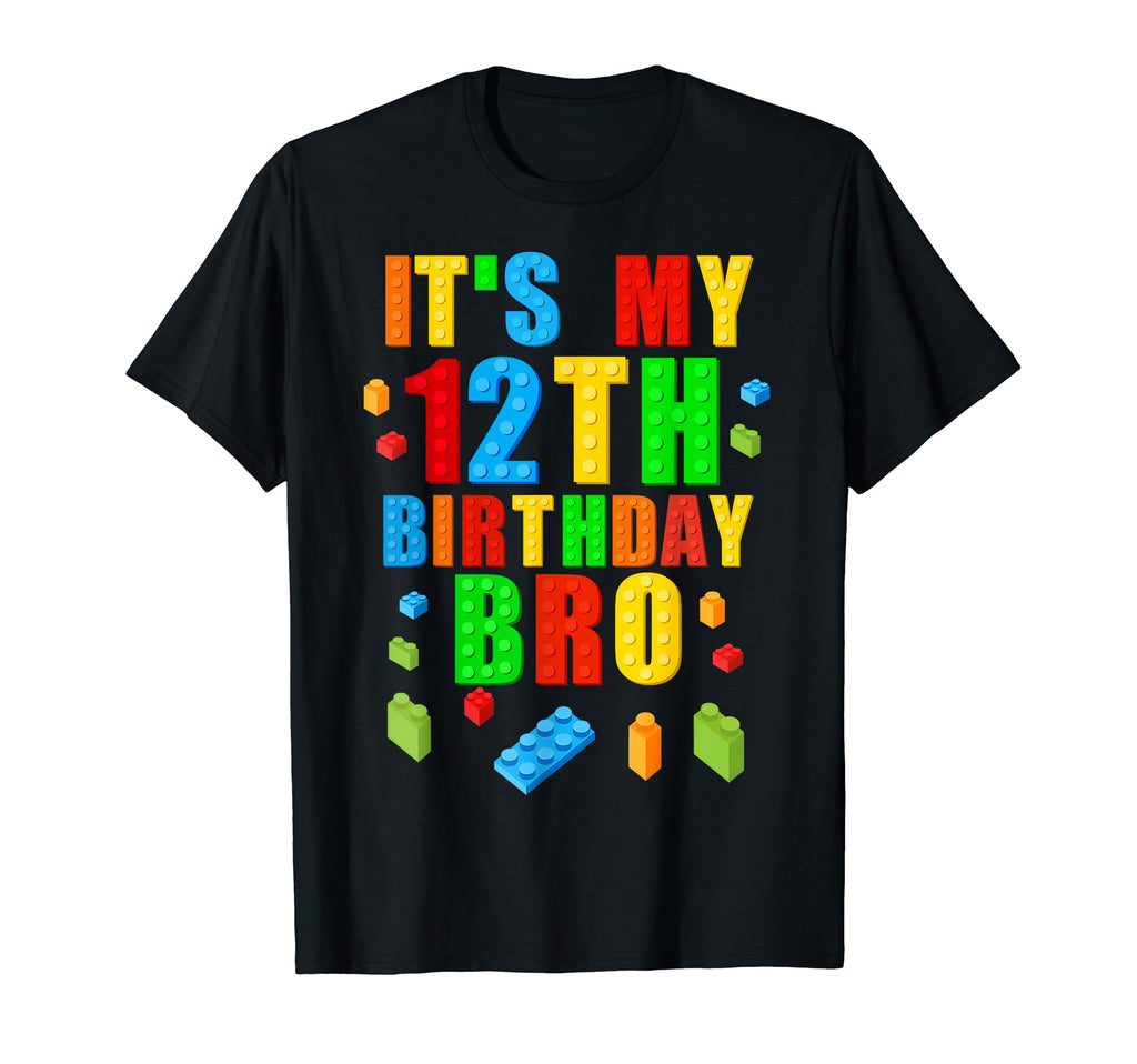 Its My 12Th Birthday Bro Block T-Shirt - Casual Everyday Wear for Adults - T-Shirt, Sweatshirt, Hoodie
