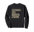Fathers Day Husband Dad Barista Sweatshirt - Custom Art Print for Adults - T-Shirt, Sweatshirt, Hoodie