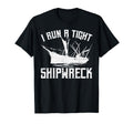 I Run Tight Shipwreck Funny Mom Dad T-Shirt - Trendy Graphic Men Women - T-Shirt, Sweatshirt, Hoodie